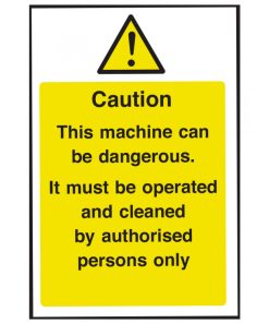 Caution this Machine Can Be Dangerous Safety Sign