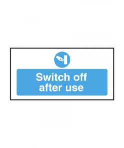 Switch Off After Use Safety Sign
