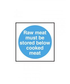Raw Meat Must Be Stored Below Cooked Meat Notice