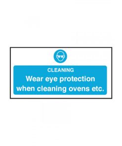 Wear Eye Protection When Cleaning Ovens Etc. Safety Sign